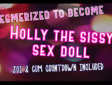 Audio Only - Mesmerized To Become Holly The Sissy Sex Doll