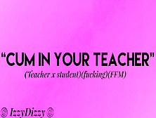 Your Teacher Wants To Fuck You [Seducing][Dom Girl][Blow Job]