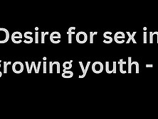Audio Only: Desire For Sex In Growing Youth - 2
