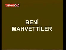 Beni Mahvettiler -- They Ruined Me