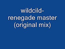 Wildchild Renegade Master (Original Mix). Mp4