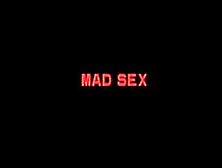 Mad Sex (Russian Dub) Part 1