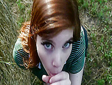 18 Year Old Redhead Sucking Dick On An Open Field