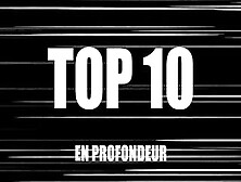 Top 10 - En Profondeur