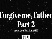 Forgive Me Father Part Two | Sexsual Audio For Guys | Confessional | Mentions Of Lesbo Sex & Gang Bang