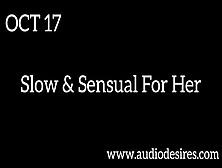 Slow And Sensual For Her - Oct 17