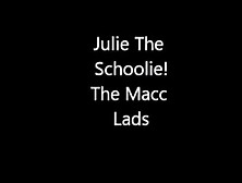 The Macc Lads Julie The Schoolie