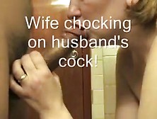 Wife Chocking On Hubbys Ramrod And Cum