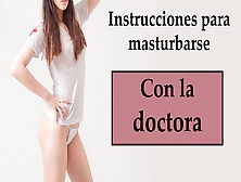 La Doctora Quiere Ensenarte Unos Trucos.  Spanish Joi.