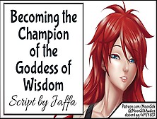 Becoming The Champion Of The Goddess Of Wisdom