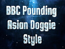 Bbc Pounding Asian Doggystyle.