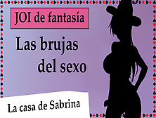 Spanish Joi.  Tu Nueva Ama Te Usa Y Ordena.  Sex Witches.