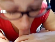 Experienced Cocksucking Chick With Glasses. Mp4