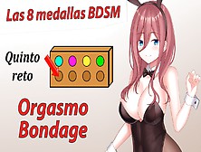 Spanish Rol Joi Aventura Hentai - 5 Medalla Bdsm,  Orgasmo Bondage.