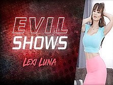 Evil Shows - Lexi Luna,  Scene #01