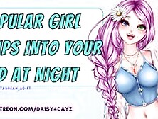 Asmr || Popular Girl Slips Into Your Bed At Night [Audio Porn] [Slutty Whispers] [Asmr Moaning]