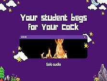 Your Student Begs For Your Wang (Audio Only)