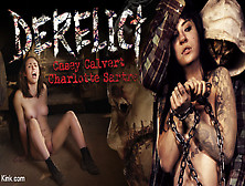 Casey Calvert & Charlotte Sartre In Derelict: The Psychosexual Abduction Of Casey And Charlotte - Kink
