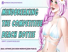 Mindbreaking The Competitive Beach Beauty || [Defiance To Submission] [Audio Porn] [Casual Cheating]