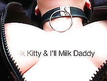 Daddy Milks Kitty,  Then Kitty Milks Daddy