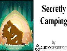 Secretly Camping | Sexual Audio Sex Story Asmr Audio Porn For Chick Ethical Feminist Audio Erotica