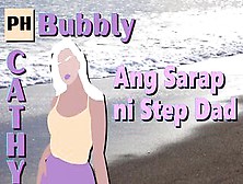 Bubbly Cathy Filipino Sex Stories - Ang Sarap Ni Step Dad
