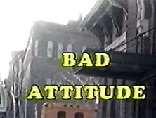 Bad Attitude (1987)Pt. 1