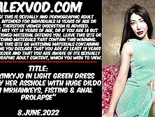 Hotkinkyjo In Light Green Dress Destroy Her Anus With Giant Dildo From Mrhankeys,  Fisting & Ass Sex P