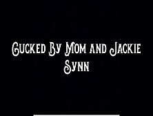 Cucked By Step-Mom And Jackie Synn