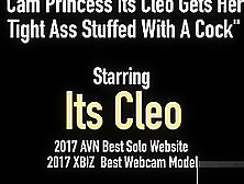 Cam Princess Its Cleo Gets Her Tight Ass Stuffed With A Cock