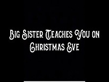 Big Step-Sister Teaches You On Christmas Eve