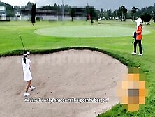Thai Eastern Golf Bimbos Screwed Squirting คลิปไทย เย็ดสาวกอล์ฟฉี่ราดหลายรอบ