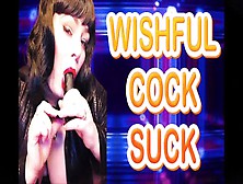 Wishful Cock Suck