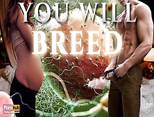 You Will Breed - A Heavy Breeding Kink Erotic Audio For Women