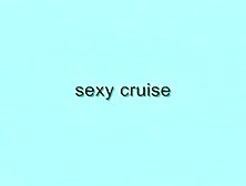 Sexy Cruise