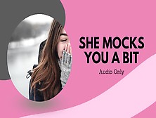 She Mocks You A Bit (Audio Only)