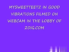 Mysweetteetz In The Lobby Of Zoig. Com Vibing Her Hawt Moist Cum-Hole