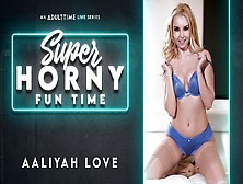 Aaliyah Love In Aaliyah Love - Super Horny Fun Time