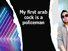 Meeting My First Arab Policeman With A Nice And Clean Cock Story