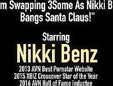 Cum Swapping 3Some As Nikki Benz Bangs Santa Claus!
