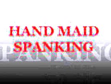 Hand Maid Spanking