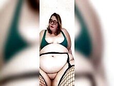 Lusty Sloppy Bbw Squirting And Showing Off Underwear Body