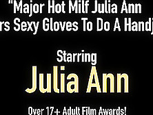 Major Hot Milf Julia Ann Wears Sexy Gloves To Do A Handjob!