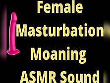 Sexy Asmr Moaning Sounds,  Try Not To Cum,  1 Vibrator Women Masturbation Only Sound,  Quick Orgasm