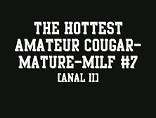 The Hottest Amateur Cougar-Granny-Milf #7