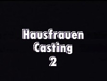 Hausfrauen Casting Two