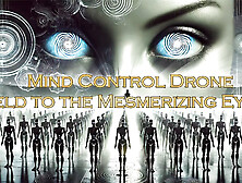 Mind Control Drone - Yield To The Mesmerizing Eyes