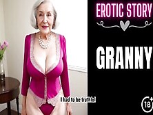 [Granny Story] Using My Sexy Step Grandma Part 1