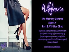 The Mommy Domme Agency Part Three: Vip Live Chat