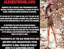 Hotkinkyjo At The Older Ruins Fuck Her Butt With Big Dragon Dildo From Mrhankey & Anal Prolapse Public